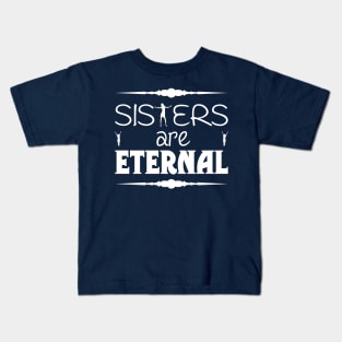 Sisters are eternal  dancing girls Kids T-Shirt